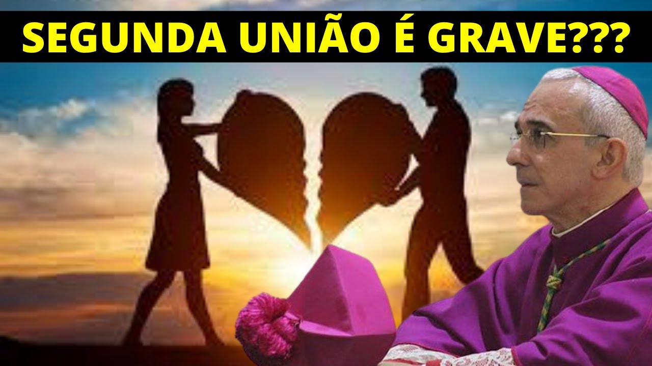 A MELHOR EXPLICAÇÃO DA IGREJA CATÓLICA SOBRE A SEGUNDA UNIÃO - Dom Henrique Soares