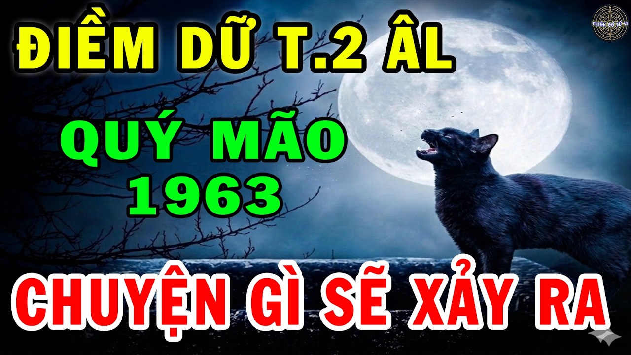 Thầy Phong Thủy tiết lộ: Quý mão 1963, Tháng 2 ÂL, chú ý 3 Điềm Báo, xoay chuyển vận mệnh, cực giàu