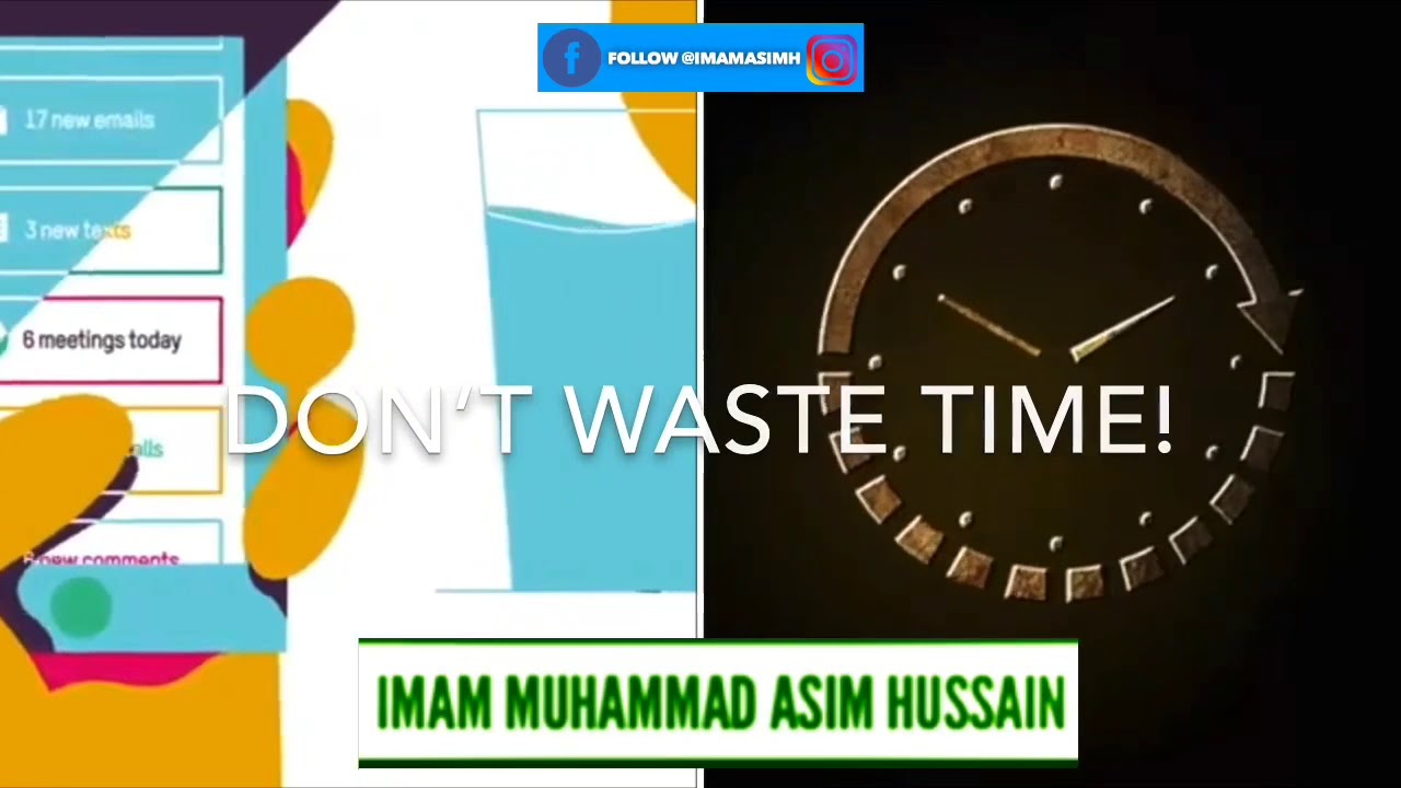DON&rsquo;T WASTE TIME | IMAM ASIM HUSSAIN