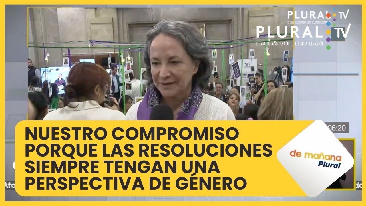 Ministra Sara Herrerías: Nuestro compromiso porque las resoluciones tengan una perspectiva de género