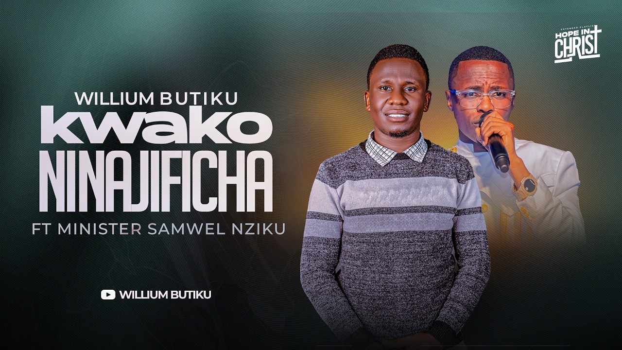 William Butiku Ft Minister Samwel Nziku_Kwako Ninajificha