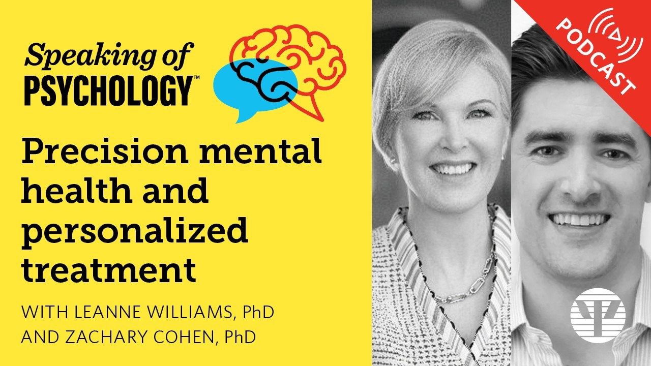 Precision mental health and personalized treatment, with Leanne Williams, PhD and Zachary Cohen, PhD