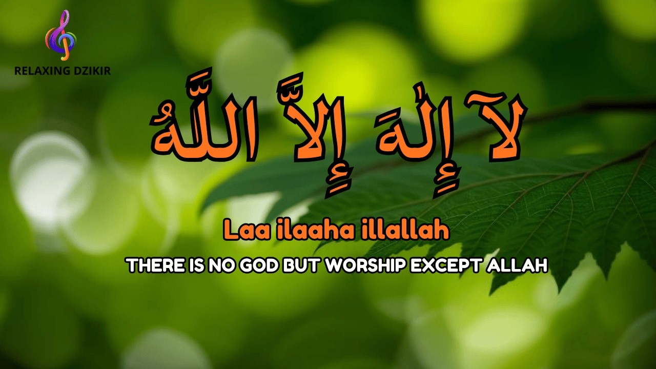 Daily Dzikir LAILAHAILLALLAH for Gentle Soul Healing