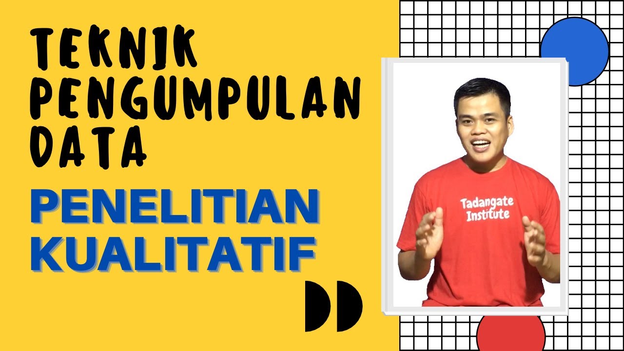 #9 - Teknik Pengumpulan Data Penelitian KUALITATIF