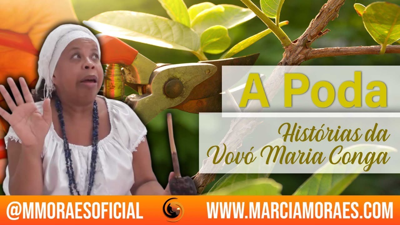 A PODA - Histórias da Vovó Maria Conga #CriaTiNaLuz