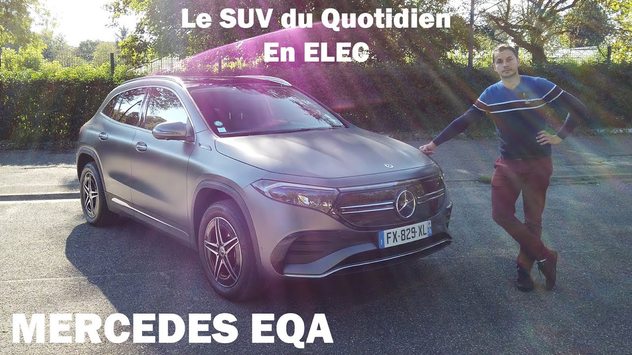 Nouvelle Mercedes EQA - Le Petit SUV en Electrique