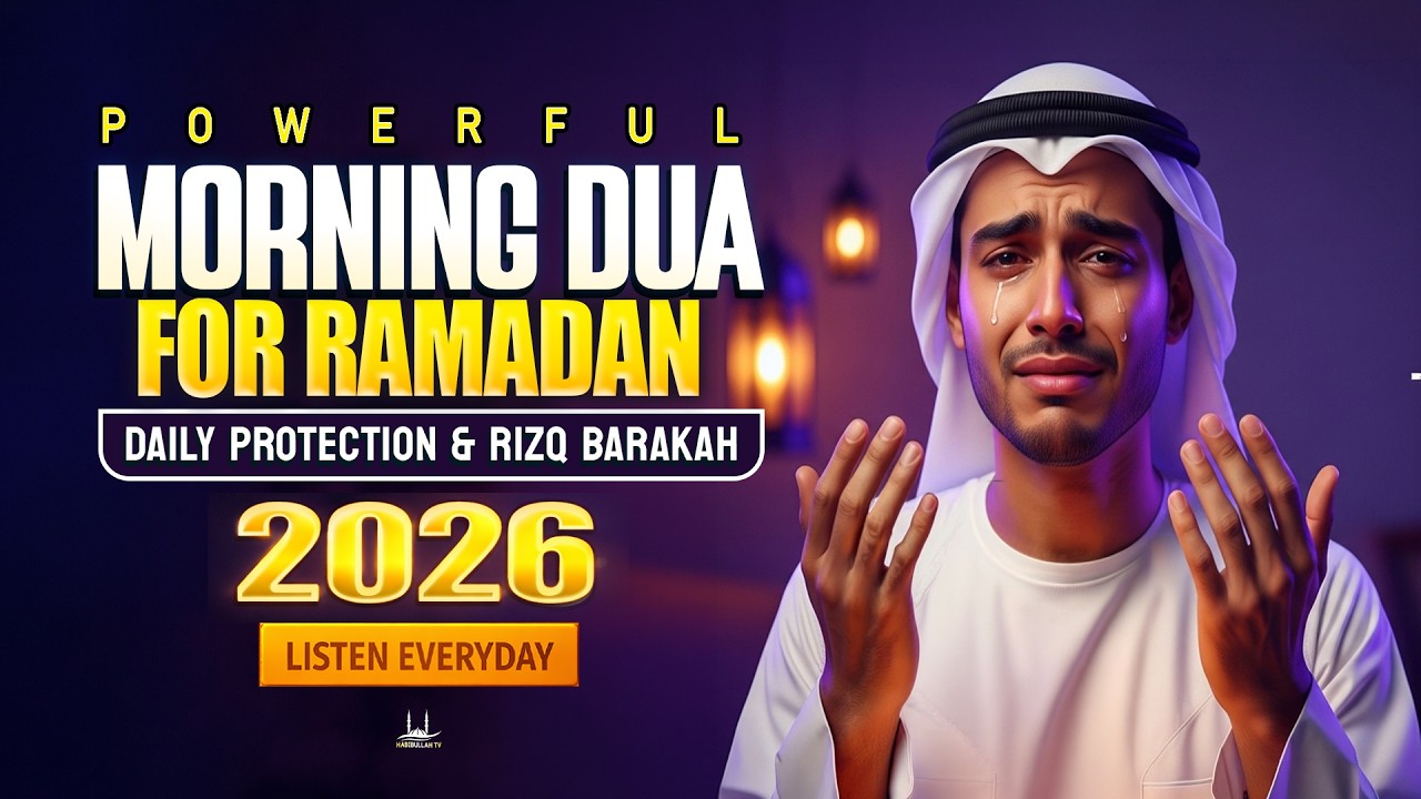 Ramadan 2026 | Morning Dua For Success, Rizq, and Protection: Start Your Day With Allah's Blessings