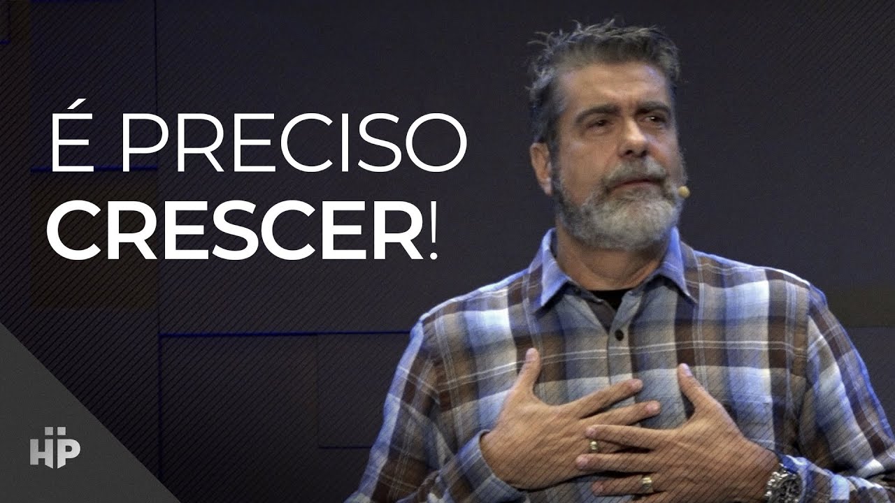É preciso crescer!