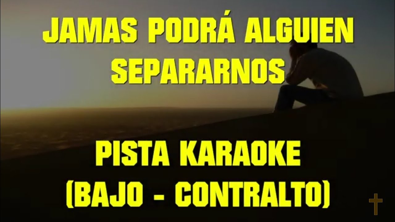 Jamas podrá alguien separarnos - PISTA TONO BAJO