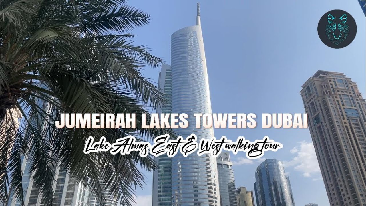 Lake Almas East and West | Jumeirah Lake Towers | Walking tour