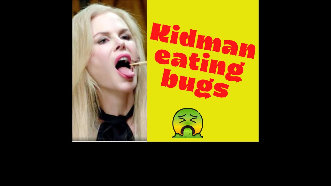 Kidman eating Bugs - Funny and Scary