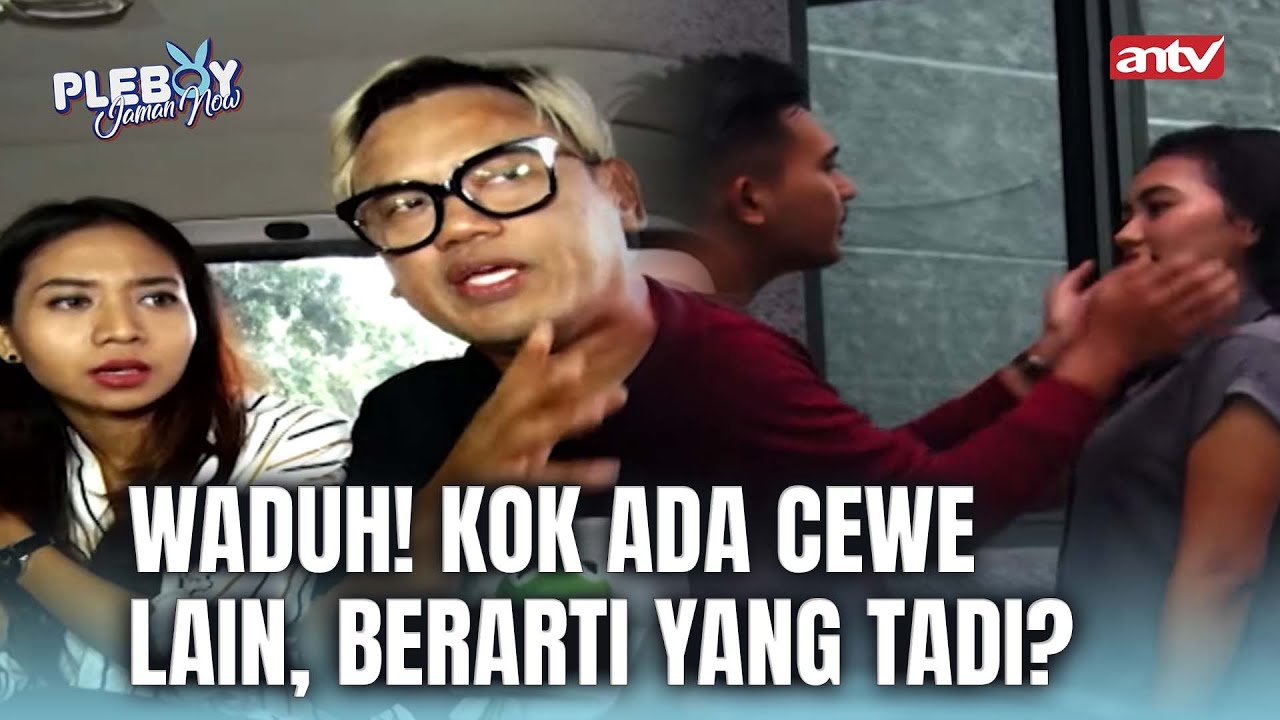 Kirain Cuma 1, Eh Kok Nambah Lagi Ceweknya! | Pleboy Jaman Now ANTV | Eps 10 (2/5)