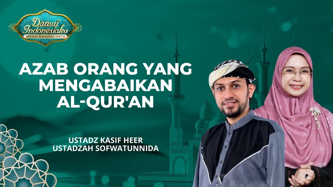 Azab Mereka yang Mengabaikan Al Quran | Damai Indonesiaku