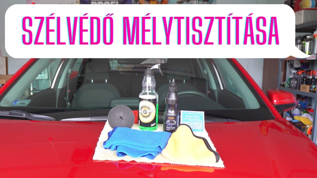 Szélvédő mélytisztítása