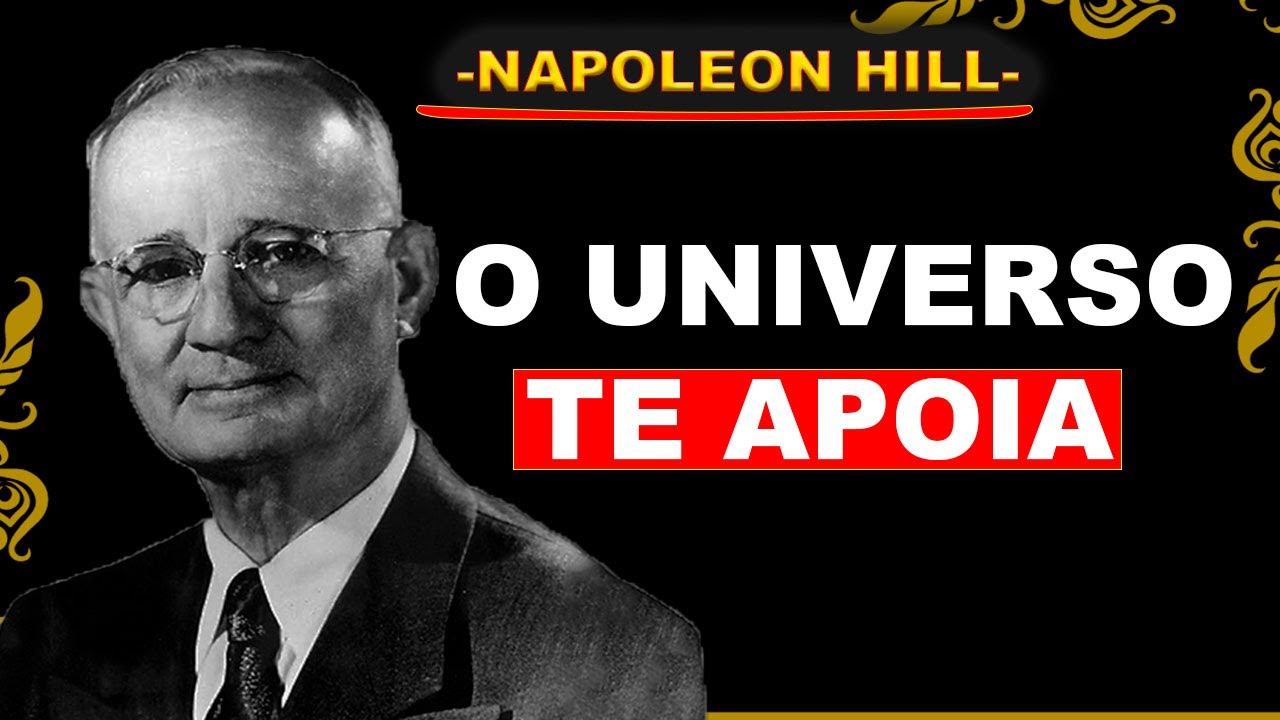 FINJA QUE O UNIVERSO ESTÁ DO SEU LADO - NAPOLEON HILL