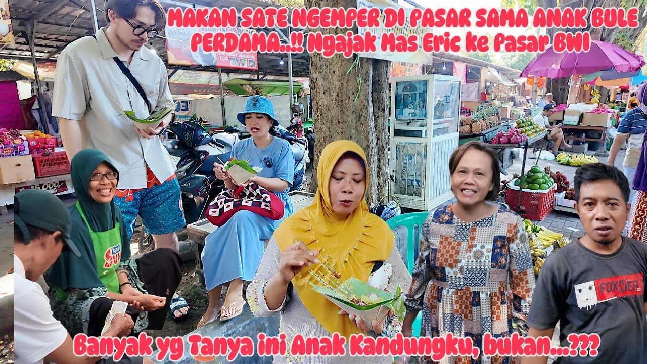 PERDANA‼️ AJAK MAS ERIC KE PASAR BANYUWANGI LANGSUNG MAKAN SATE DI EMPERAN, BANYAK YG BILANG GANTENG