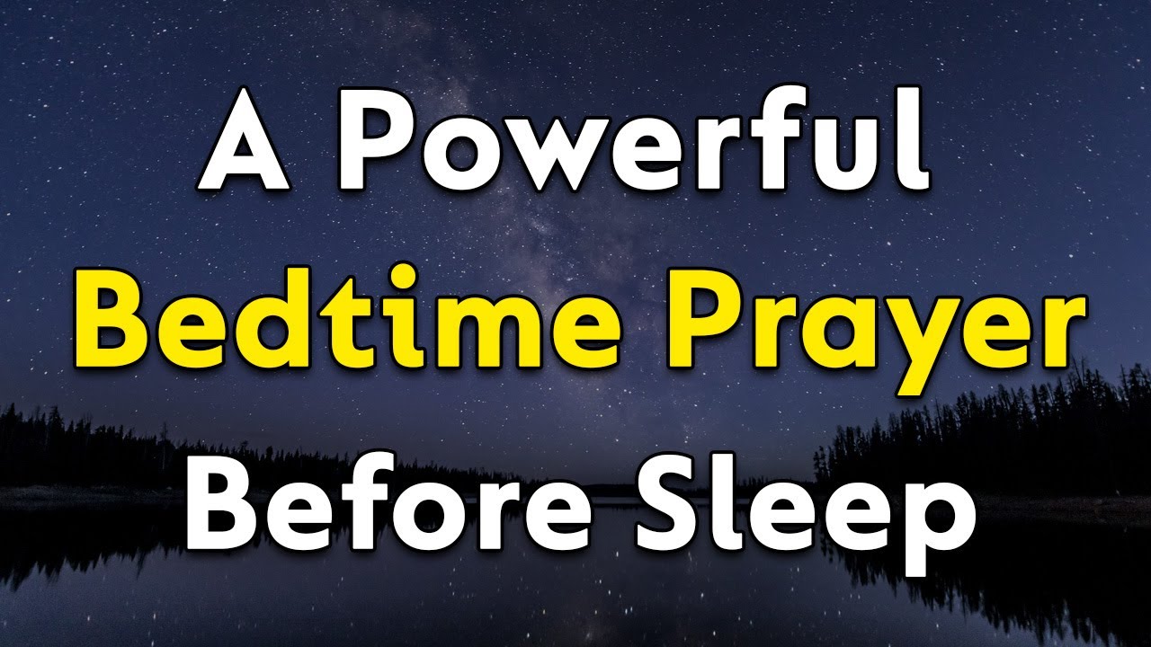 A Bedtime Prayer Before Sleep - Father, I Ask Your Protection Through The Night