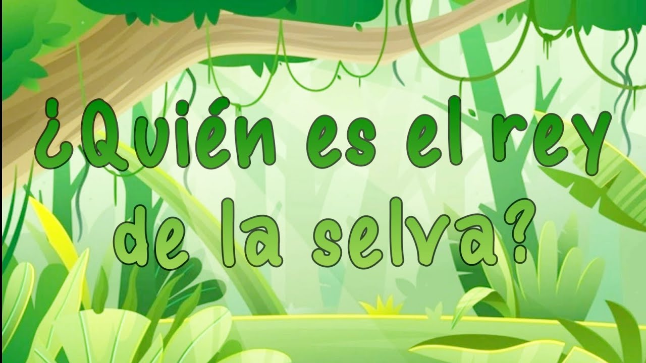 ¿Quién es el rey de la selva?