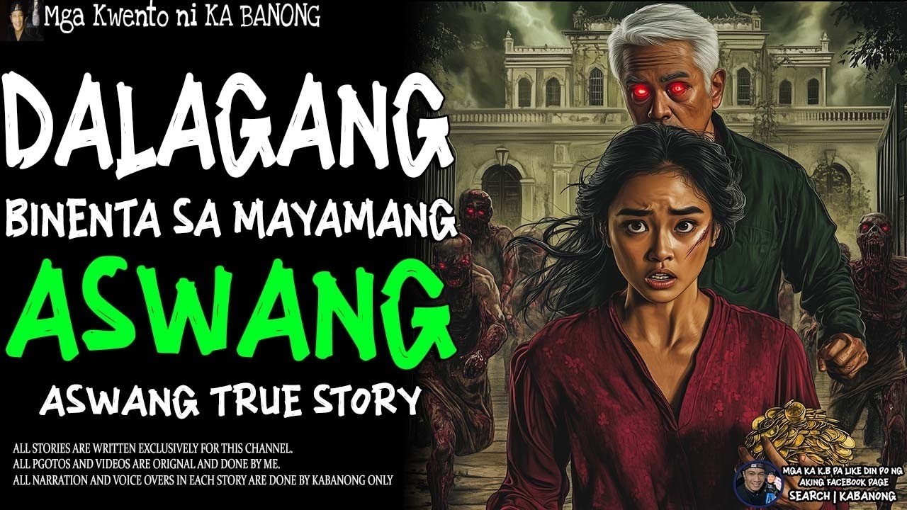 DALAGANG BINENTA SA MAYAMANG ASWANG (Aswang True Story)