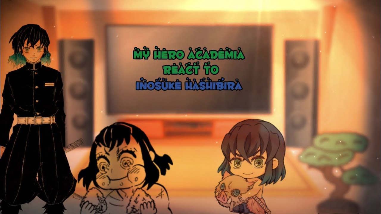 Bnha🦸‍♂️🏫 reacts to Inosuke Hashibira🐗 3/6 ✨kamaboko squad✨//mha// //kny//💖Spoilers!