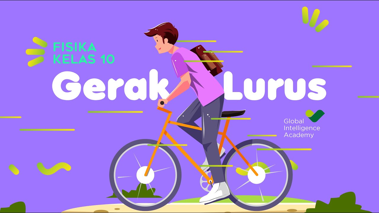 FISIKA Kelas 10 - Gerak Lurus | GIA Academy