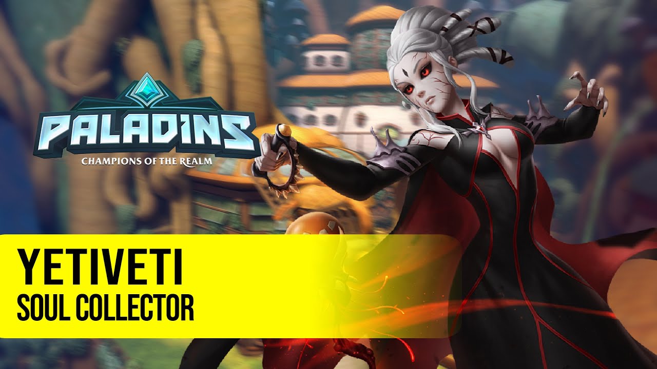 YetiVeti Seris PALADINS PRO COMPETITIVE GAMEPLAY l SOUL COLLECTOR
