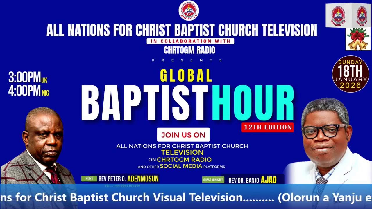 Global Baptist Hour || Rev Dr Banjo Ajao || January 18th, 2026.