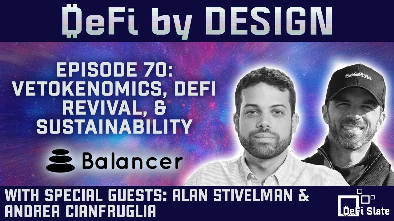 DeFi by Design EP#70: veTokenomics, DeFi Revival, & Sustainability with Balancer DAO