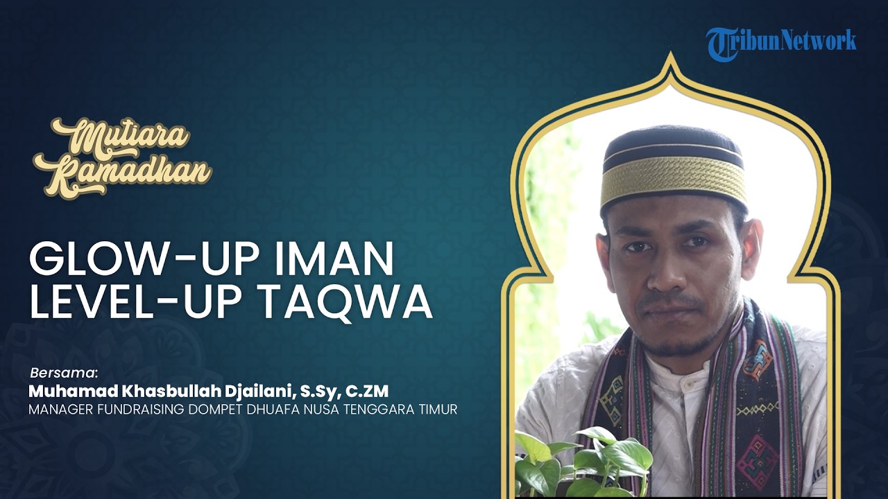 Bukan Sekadar Wajah, Iman Juga Perlu Glow Up! Ini 4 Cara Level Up Taqwa | CERAMAH VIRTUAL