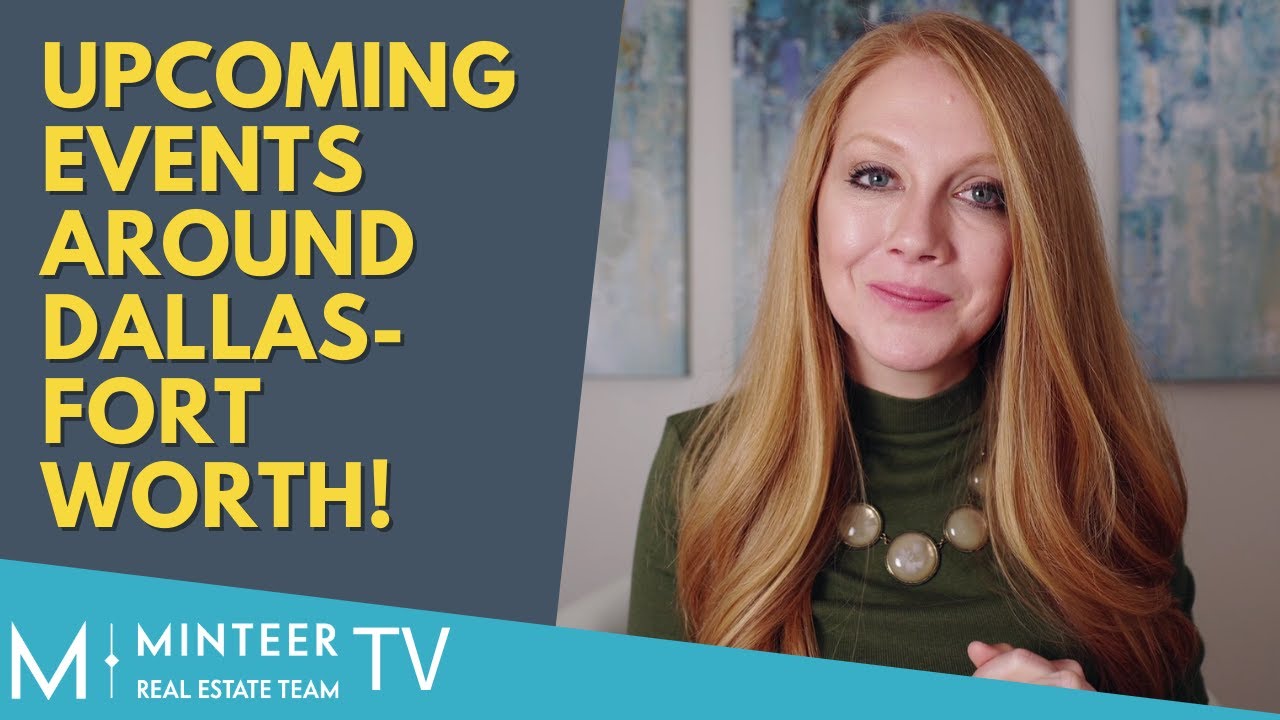 Upcoming Events Around Dallas-Fort Worth in 2022! | Minteer Real Estate Team