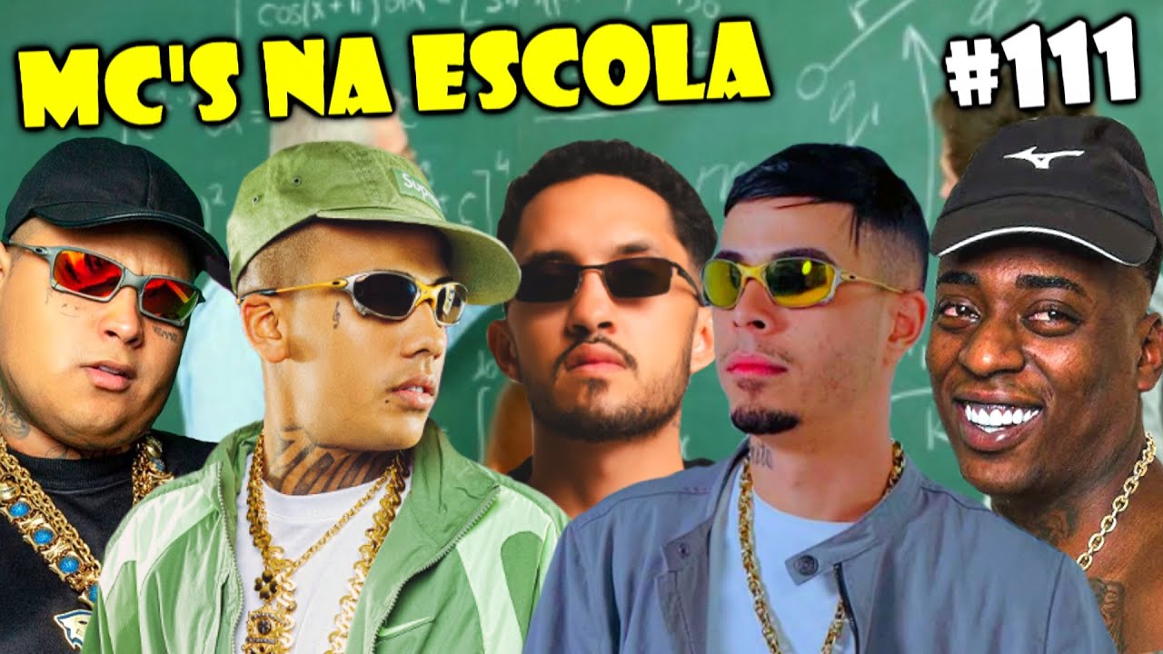 MC'S NA ESCOLA #111 (Mc Tuto, Mc Luuky, Mc Negão Original, Mc Ryan SP, Grelo)