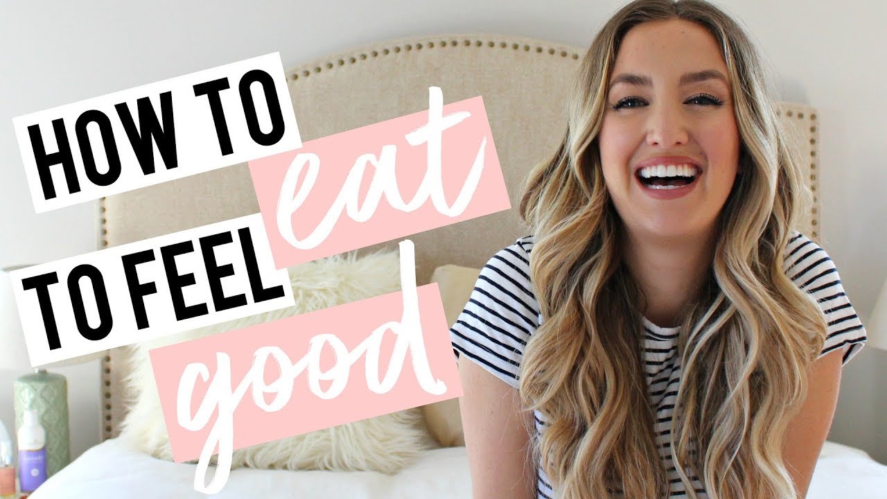 HOW TO EAT TO FEEL GOOD! Physically & Mentally!