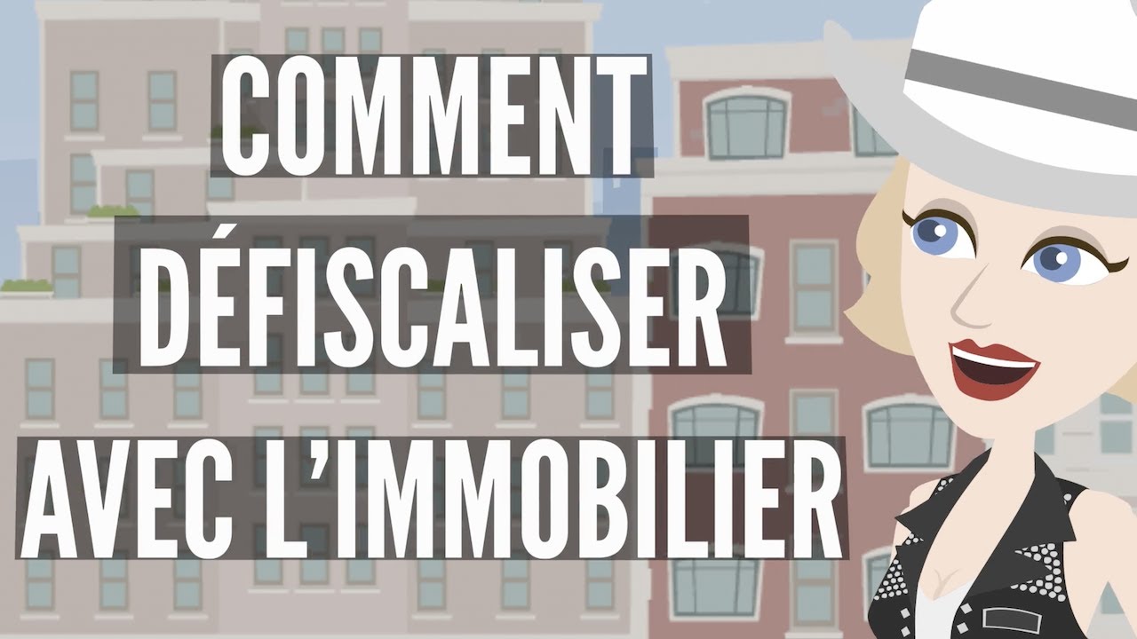 Comment D&eacute;fiscaliser Gr&acirc;ce &agrave; L&rsquo;immobilier En 2022 ?