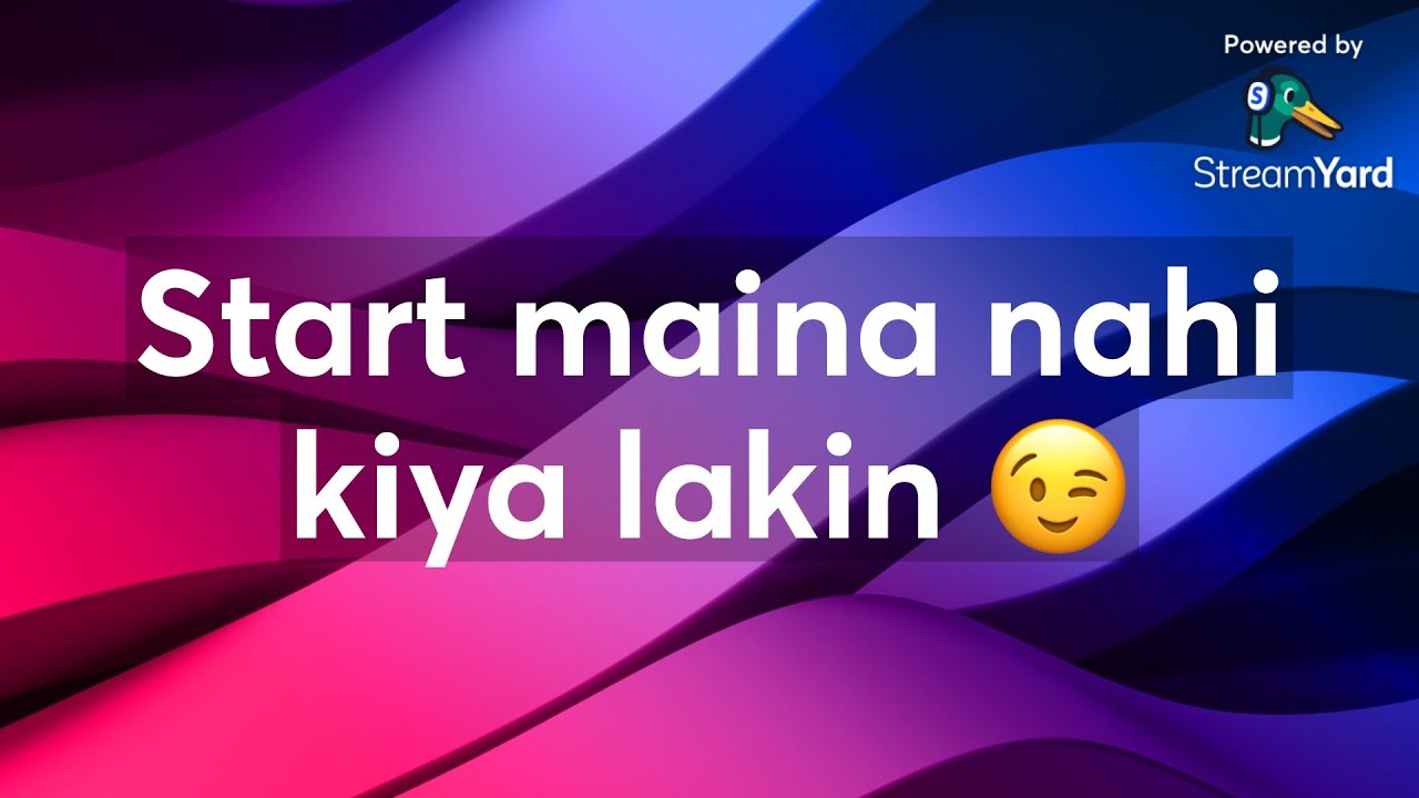 Start maina nahi kiya lakin 😉
