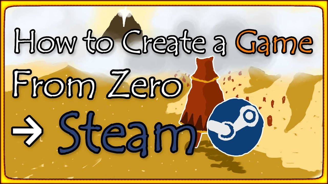 🎮 Guide: How to Develop a Game and Launch It on Steam in 2026