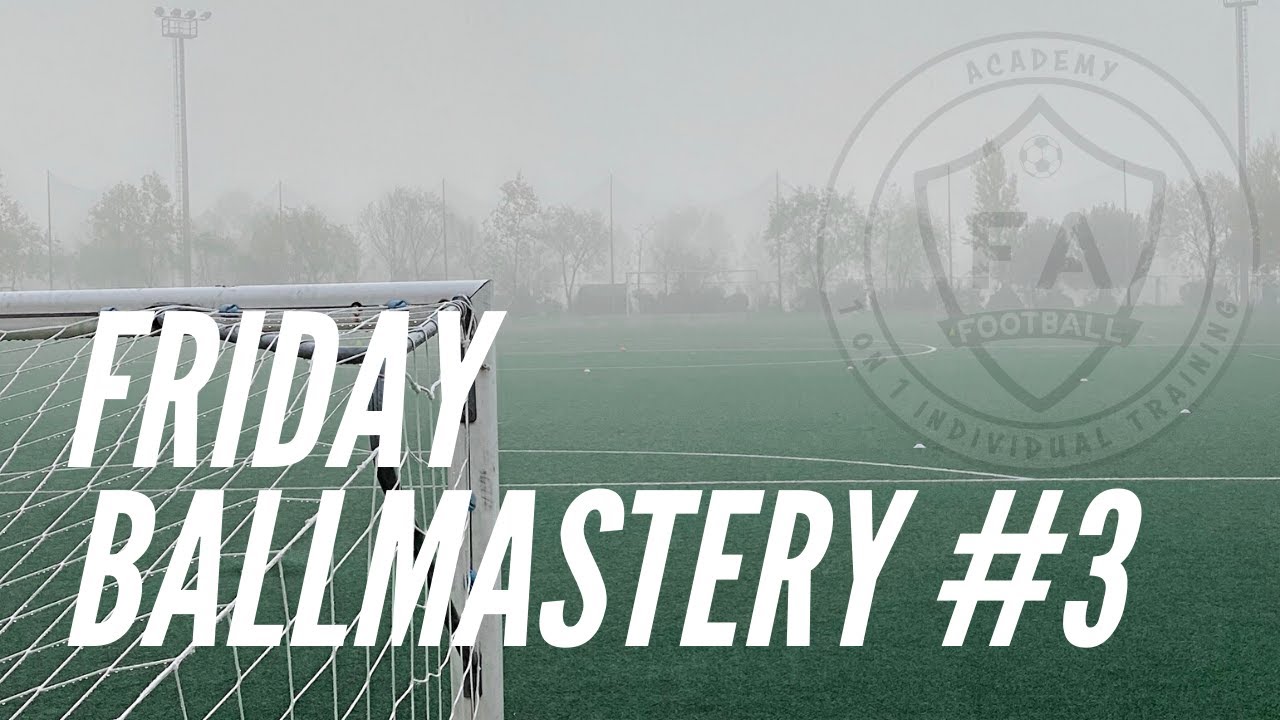 SOCCER TRAINING PROGRAM | BALLMASTERY #3 | FRIDAY