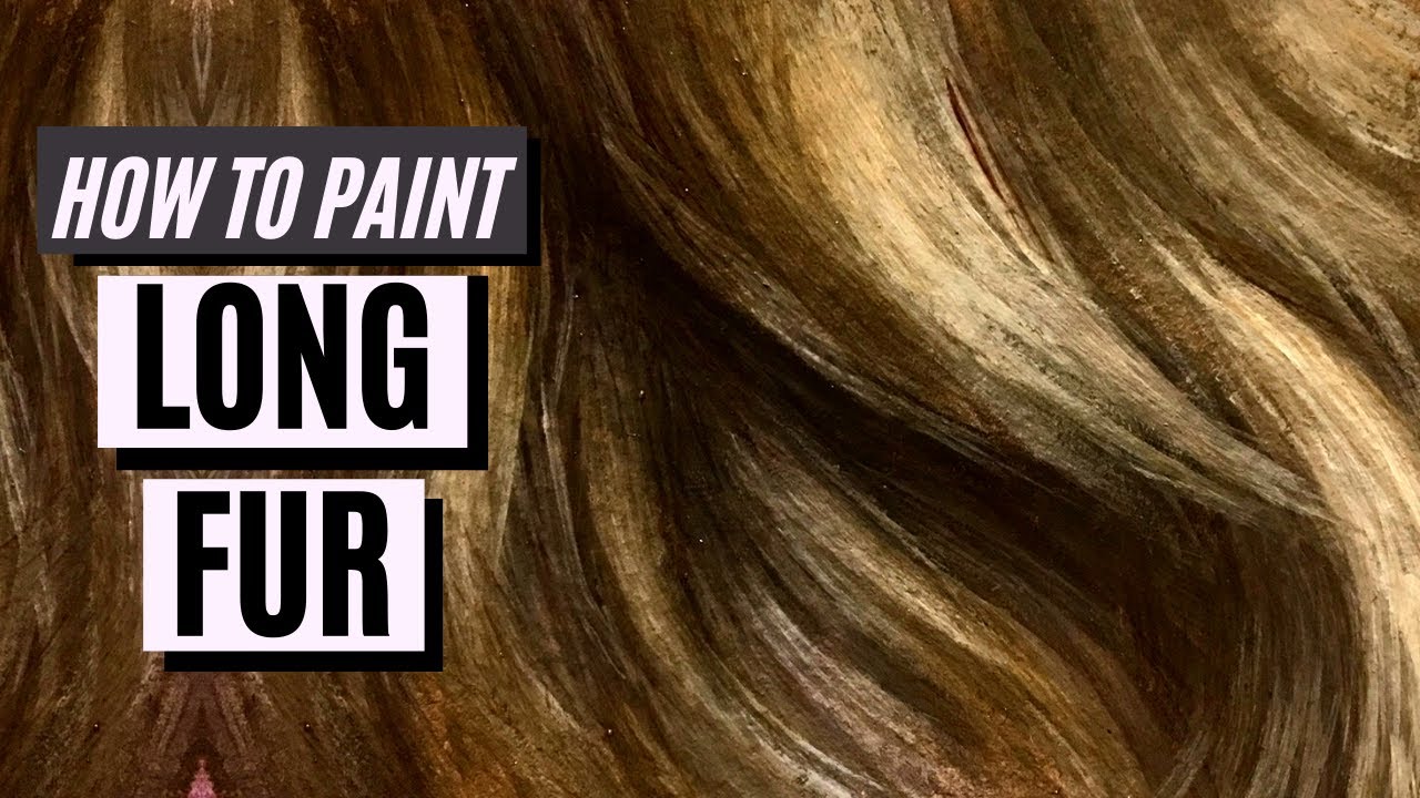 How To Paint LONG FUR with Acrylics or Oil Paint