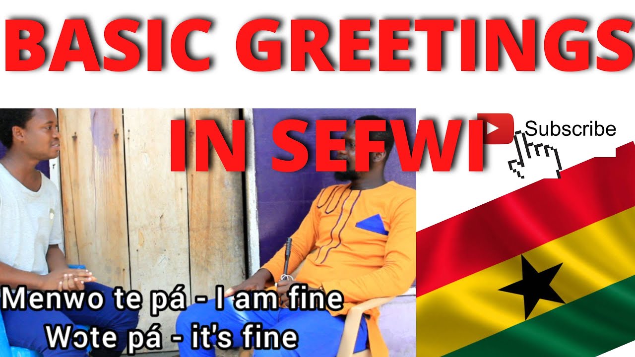 SEFWI BASICS 3 || BASIC GREETINGS IN THE SEFWI LANGUAGE