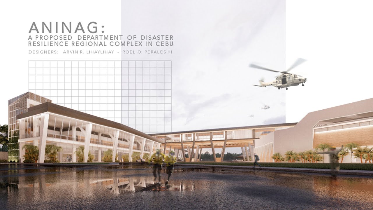 ANINAG: A Proposed Department of Disaster Resilience Regional Complex in Cebu - Thesis Presentation