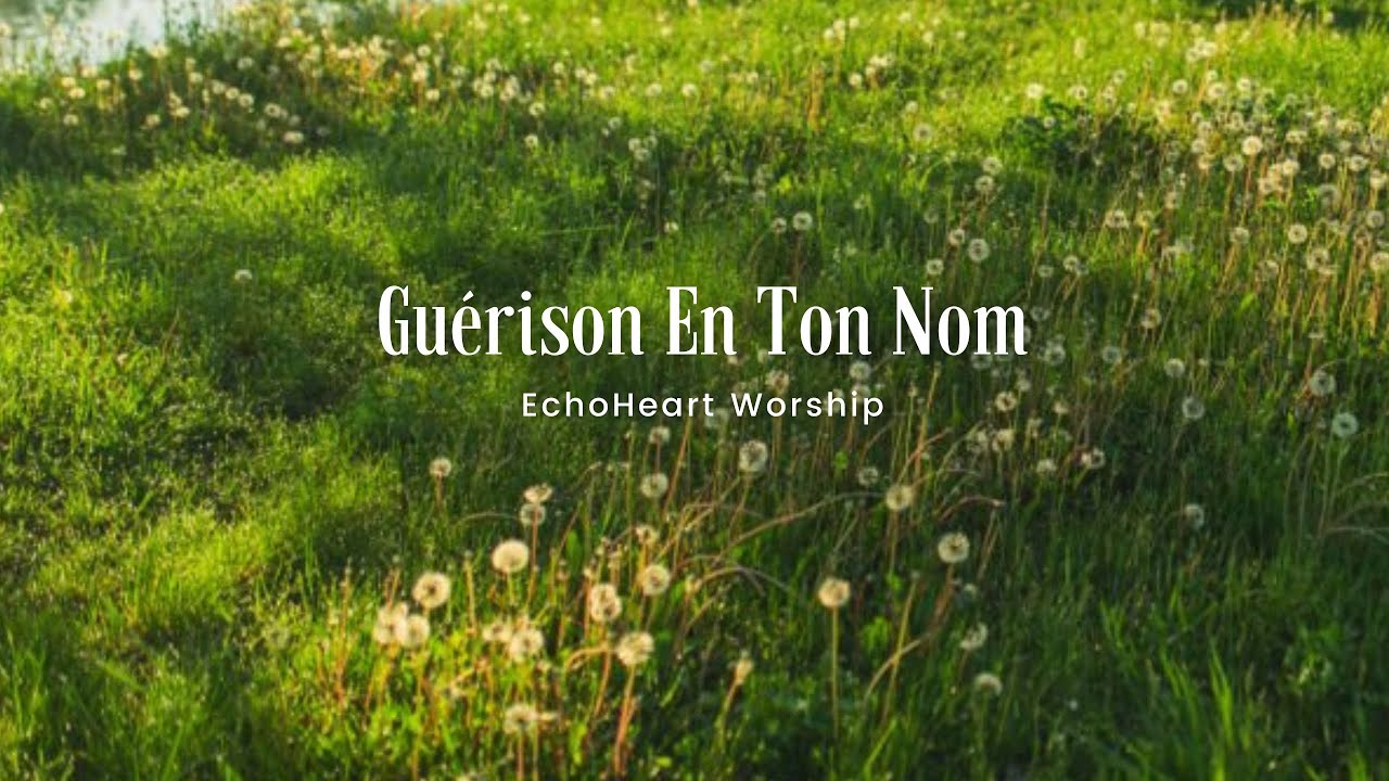 Guérison en Ton Nom