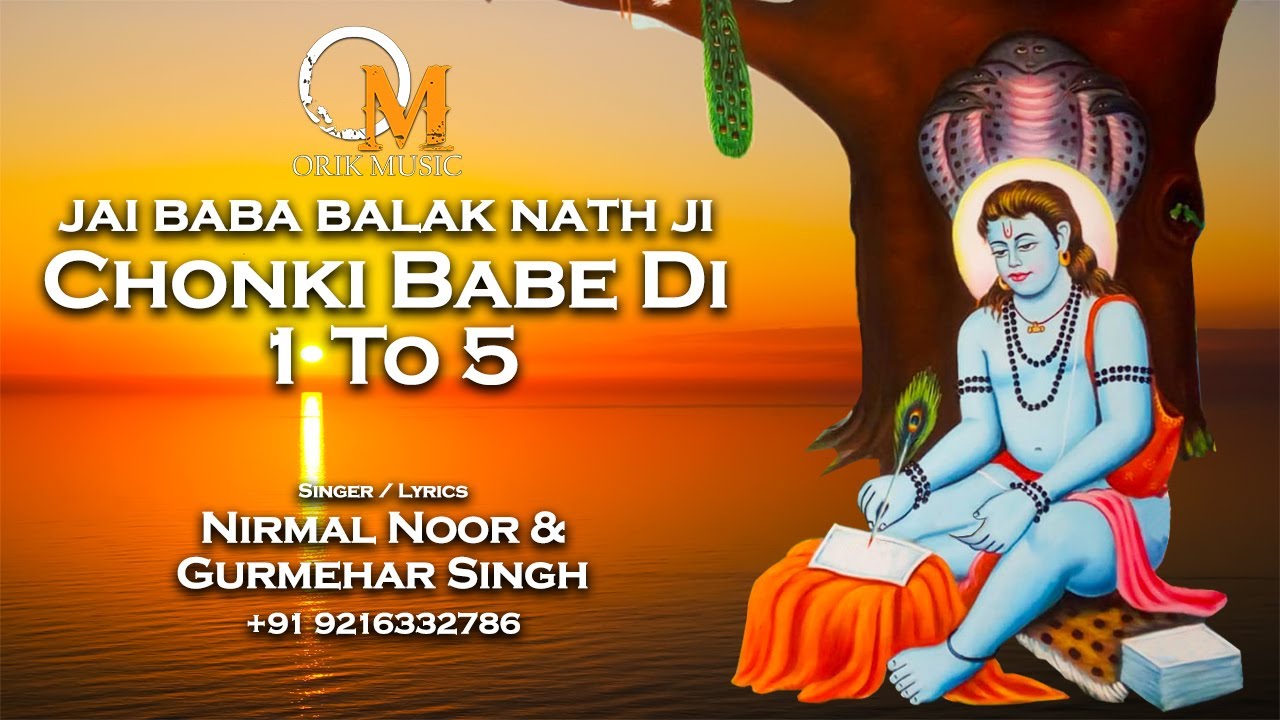 Live Chonki Babe Di 1 To 5  | Baba Balak Nath Bhajans  | Nirmal Noor  | Gurmehar Singh | Orik Music
