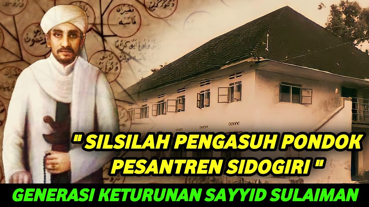 SILSILAH PENGASUH PONDOK PESANTREN SIDOGIRI | KETURUNAN SAYYID SULAIMAN BASYAIBAN