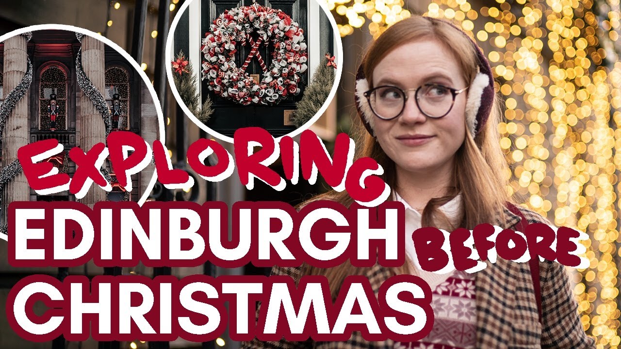 CHRISTMAS in EDINBURGH | my perfect festive day in Scotland's capital! (food, drinks, things to do!)