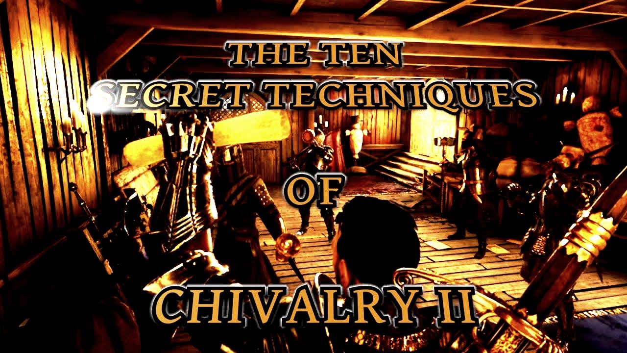 The 10 Secret Techniques of Chivalry 2 - An Advanced Guide