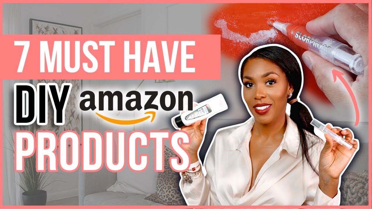 7 MUST HAVE AMAZON DIY PRODUCTS