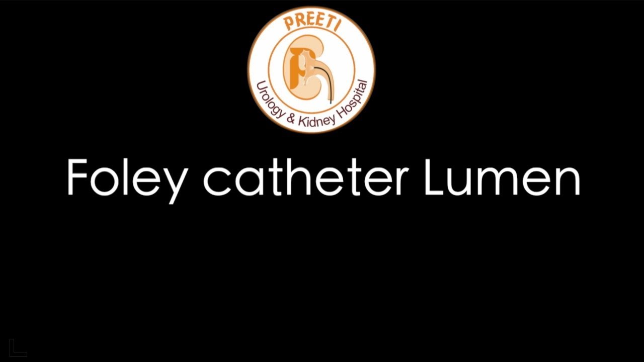 Foley catheter Lumen
