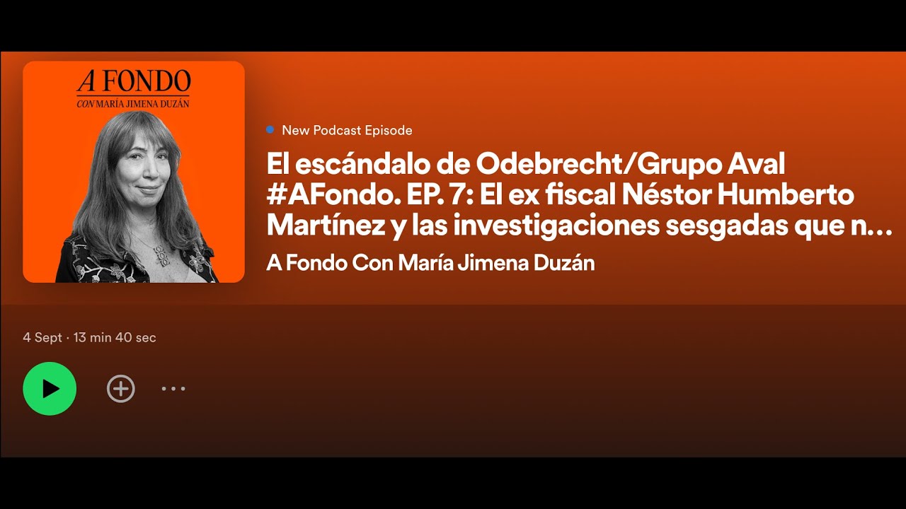 El escándalo de Odebrecht/Grupo Aval #AFondo. Ep. 7: El ex fiscal Néstor Humberto Martínez.
