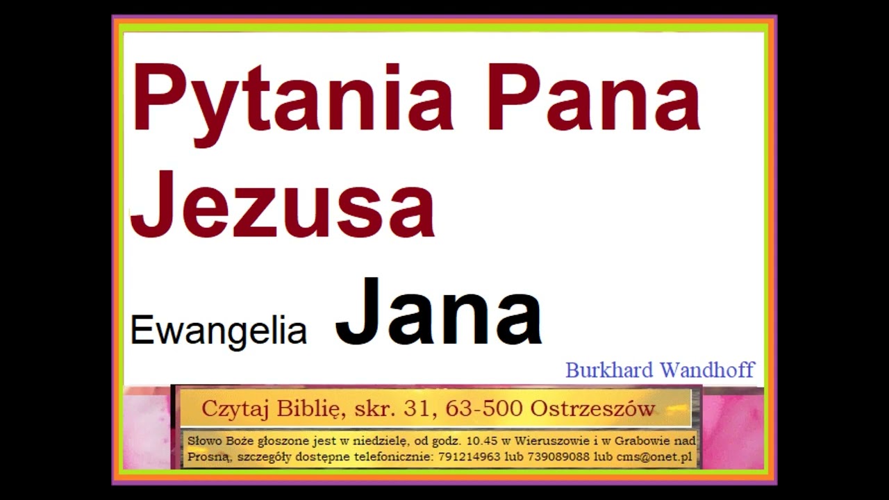 Pytania zadawane przez Pana Jezusa występujące w Ewangelii Jana Burkhard Wandhoff Z043 Zielone Niwy