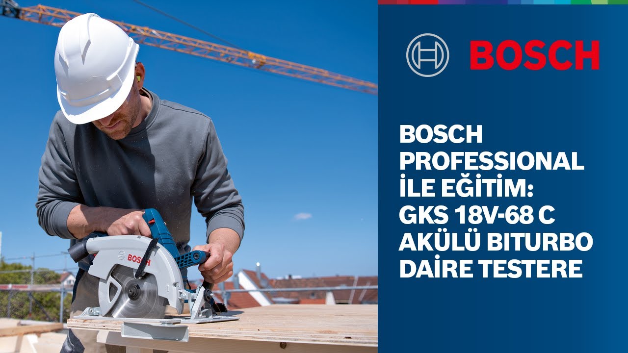 Bosch Professional ile Eğitim: GKS 18V-68 C Ak&uuml;l&uuml; BITURBO Daire Testere