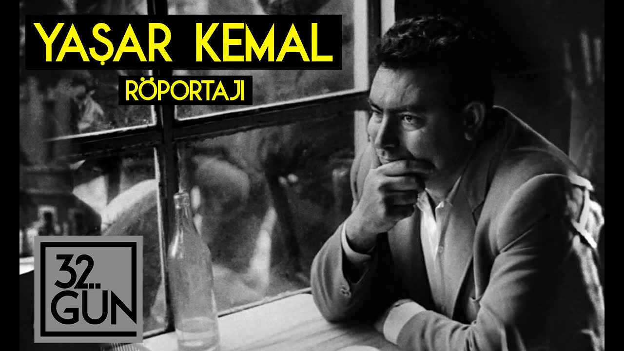 Yaşar Kemal Röportajı | Tamamı | 1997 | 32. Gün Arşivi